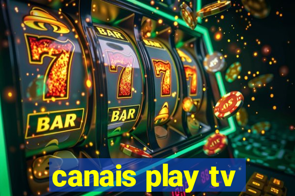 canais play tv